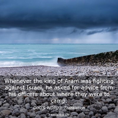 Picture 03 - 2 Kings 6:8 GW - Whenever the king of Aram was fighting against - Bible Verse Picture