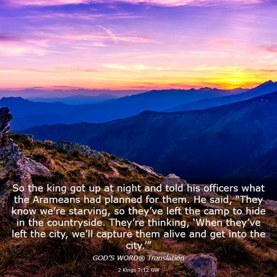 Picture 03 - 2 Kings 7:12 GW - So the king got up at night and told his officers - Bible Verse Picture