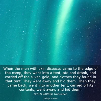 Picture 03 - 2 Kings 7:8 GW - When the men with skin diseases came to the edge - Bible Verse Picture