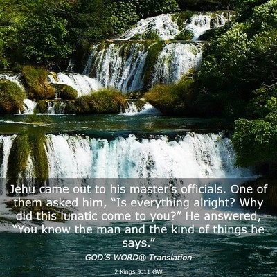 Picture 03 - 2 Kings 9:11 GW - Jehu came out to his master’s officials. One of - Bible Verse Picture