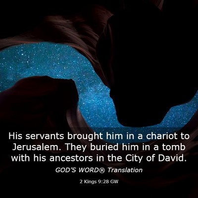 Picture 03 - 2 Kings 9:28 GW - His servants brought him in a chariot to - Bible Verse Picture