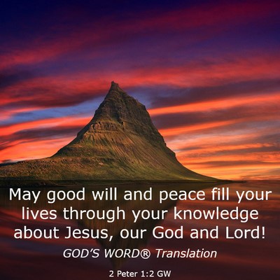 Picture 03 - 2 Peter 1:2 GW - May good will and peace fill your lives through - Bible Verse Picture