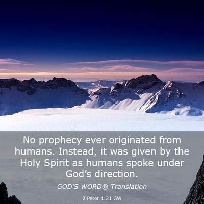 Picture 03 - 2 Peter 1:21 GW - No prophecy ever originated from humans. Instead, - Bible Verse Picture