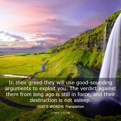 Picture 03 - 2 Peter 2:3 GW - In their greed they will use good-sounding - Bible Verse Picture