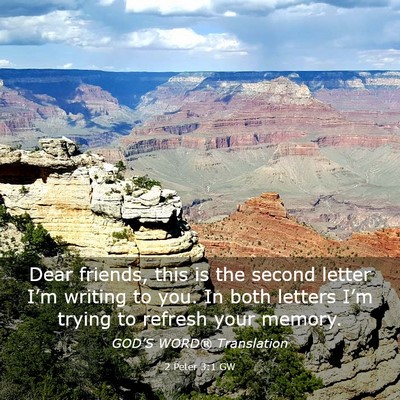 Picture 03 - 2 Peter 3:1 GW - Dear friends, this is the second letter I’m - Bible Verse Picture