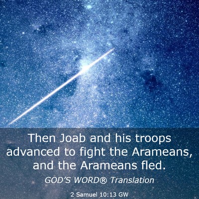 Picture 03 - 2 Samuel 10:13 GW - Then Joab and his troops advanced to fight the - Bible Verse Picture