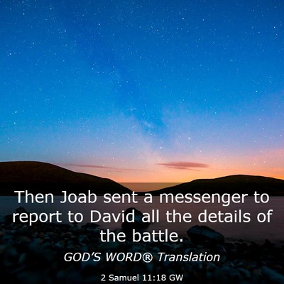 Picture 03 - 2 Samuel 11:18 GW - Then Joab sent a messenger to report to David all - Bible Verse Picture