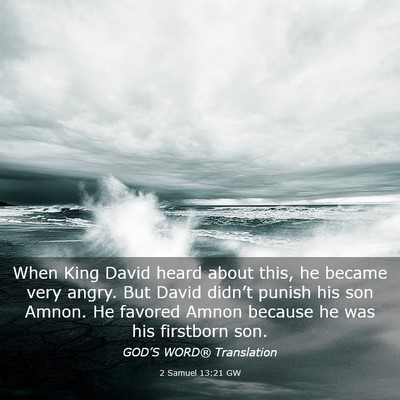 Picture 03 - 2 Samuel 13:21 GW - When King David heard about this, he became very - Bible Verse Picture
