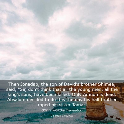 Picture 03 - 2 Samuel 13:32 GW - Then Jonadab, the son of David’s brother - Bible Verse Picture