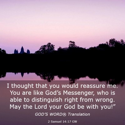 Picture 03 - 2 Samuel 14:17 GW - I thought that you would reassure me. You are - Bible Verse Picture