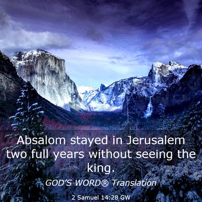 Picture 03 - 2 Samuel 14:28 GW - Absalom stayed in Jerusalem two full years - Bible Verse Picture