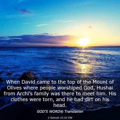 Picture 03 - 2 Samuel 15:32 GW - When David came to the top of the Mount of Olives - Bible Verse Picture
