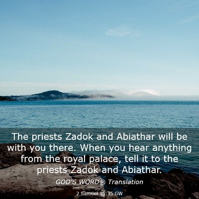 Picture 03 - 2 Samuel 15:35 GW - The priests Zadok and Abiathar will be with you - Bible Verse Picture