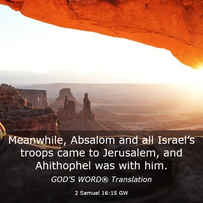 Picture 03 - 2 Samuel 16:15 GW - Meanwhile, Absalom and all Israel’s troops came - Bible Verse Picture