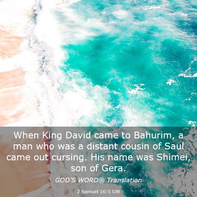 Picture 03 - 2 Samuel 16:5 GW - When King David came to Bahurim, a man who was a - Bible Verse Picture