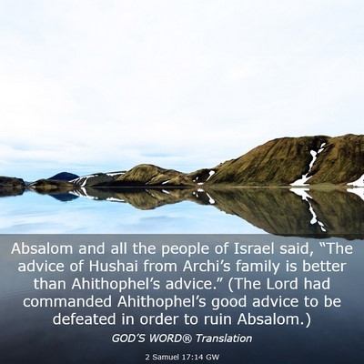 Picture 03 - 2 Samuel 17:14 GW - Absalom and all the people of Israel said, “The - Bible Verse Picture