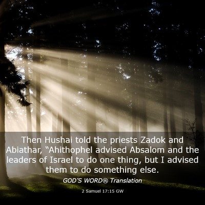 Picture 03 - 2 Samuel 17:15 GW - Then Hushai told the priests Zadok and Abiathar, - Bible Verse Picture