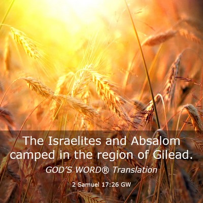Picture 03 - 2 Samuel 17:26 GW - The Israelites and Absalom camped in the region - Bible Verse Picture