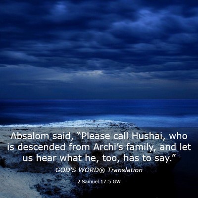 Picture 03 - 2 Samuel 17:5 GW - Absalom said, “Please call Hushai, who is - Bible Verse Picture