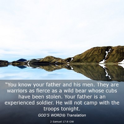Picture 03 - 2 Samuel 17:8 GW - “You know your father and his men. They are - Bible Verse Picture
