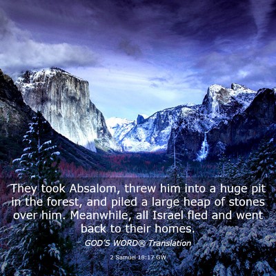 Picture 03 - 2 Samuel 18:17 GW - They took Absalom, threw him into a huge pit in - Bible Verse Picture