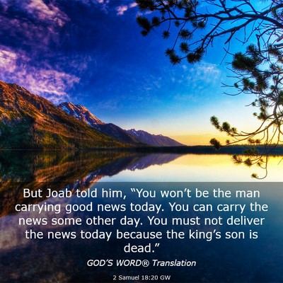 Picture 03 - 2 Samuel 18:20 GW - But Joab told him, “You won’t be the man - Bible Verse Picture