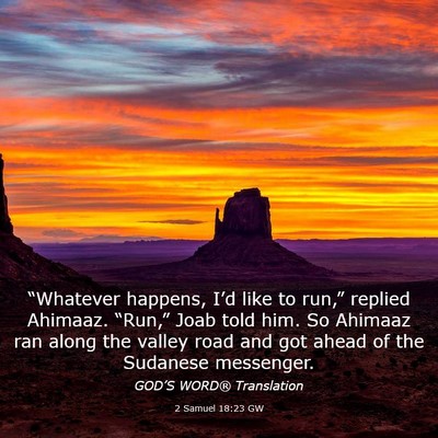 Picture 03 - 2 Samuel 18:23 GW - “Whatever happens, I’d like to run,” - Bible Verse Picture