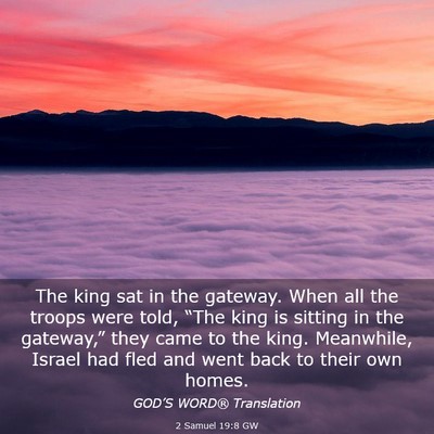 Picture 03 - 2 Samuel 19:8 GW - The king sat in the gateway. When all the troops - Bible Verse Picture