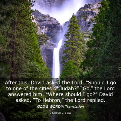 Picture 03 - 2 Samuel 2:1 GW - After this, David asked the Lord, “Should I go - Bible Verse Picture