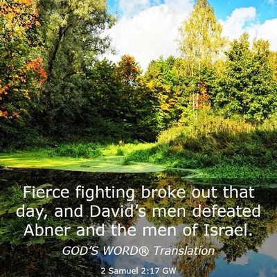 Picture 03 - 2 Samuel 2:17 GW - Fierce fighting broke out that day, and David’s - Bible Verse Picture