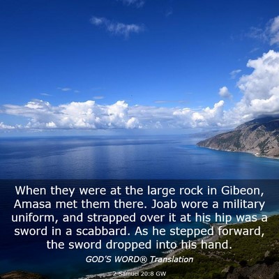 Picture 03 - 2 Samuel 20:8 GW - When they were at the large rock in Gibeon, Amasa - Bible Verse Picture