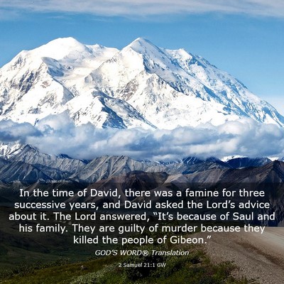 Picture 03 - 2 Samuel 21:1 GW - In the time of David, there was a famine for - Bible Verse Picture