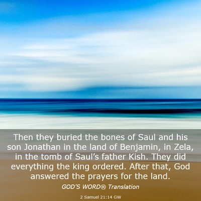 Picture 03 - 2 Samuel 21:14 GW - Then they buried the bones of Saul and his son - Bible Verse Picture