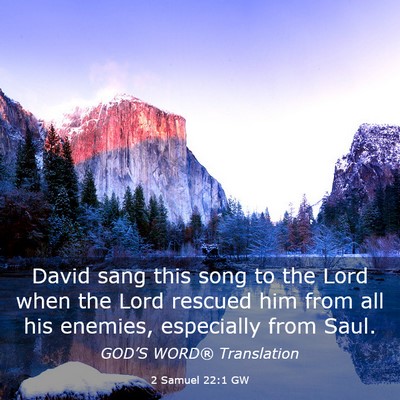 Picture 03 - 2 Samuel 22:1 GW - David sang this song to the Lord when the Lord - Bible Verse Picture