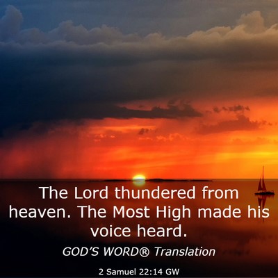 Picture 03 - 2 Samuel 22:14 GW - The Lord thundered from heaven. The Most High - Bible Verse Picture