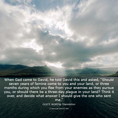 Picture 03 - 2 Samuel 24:13 GW - When Gad came to David, he told David this and - Bible Verse Picture
