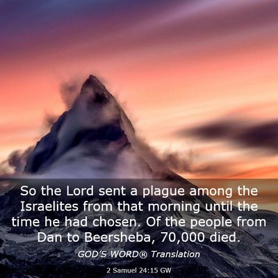 Picture 03 - 2 Samuel 24:15 GW - So the Lord sent a plague among the Israelites - Bible Verse Picture