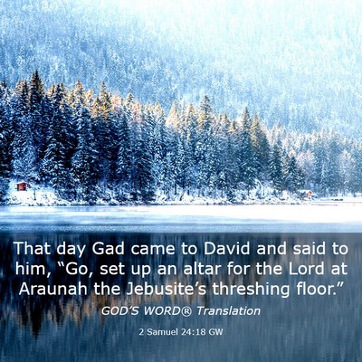 Picture 03 - 2 Samuel 24:18 GW - That day Gad came to David and said to him, - Bible Verse Picture
