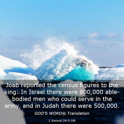 Picture 03 - 2 Samuel 24:9 GW - Joab reported the census figures to the king: In - Bible Verse Picture
