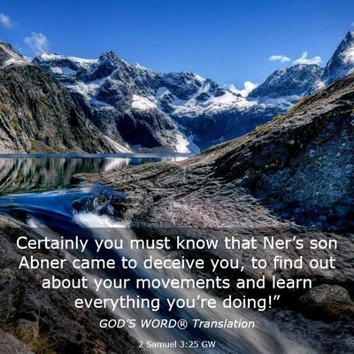 Picture 03 - 2 Samuel 3:25 GW - Certainly you must know that Ner’s son Abner - Bible Verse Picture
