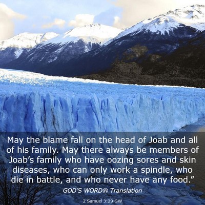 Picture 03 - 2 Samuel 3:29 GW - May the blame fall on the head of Joab and all of - Bible Verse Picture