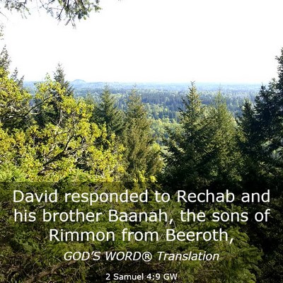 Picture 03 - 2 Samuel 4:9 GW - David responded to Rechab and his brother Baanah, - Bible Verse Picture