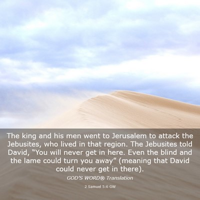 Picture 03 - 2 Samuel 5:6 GW - The king and his men went to Jerusalem to attack - Bible Verse Picture