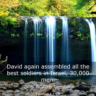 Picture 03 - 2 Samuel 6:1 GW - David again assembled all the best soldiers in - Bible Verse Picture