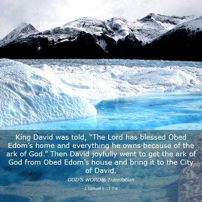 Picture 03 - 2 Samuel 6:12 GW - King David was told, “The Lord has blessed Obed - Bible Verse Picture