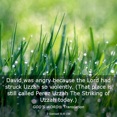 Picture 03 - 2 Samuel 6:8 GW - David was angry because the Lord had struck Uzzah - Bible Verse Picture