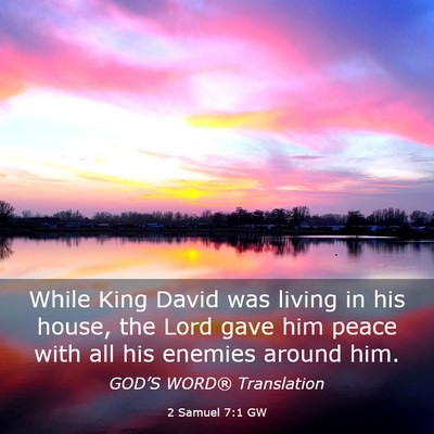 Picture 03 - 2 Samuel 7:1 GW - While King David was living in his house, the - Bible Verse Picture