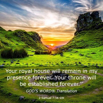 Picture 03 - 2 Samuel 7:16 GW - Your royal house will remain in my presence - Bible Verse Picture