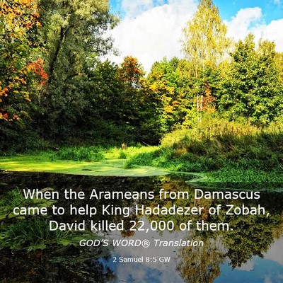 Picture 03 - 2 Samuel 8:5 GW - When the Arameans from Damascus came to help King - Bible Verse Picture