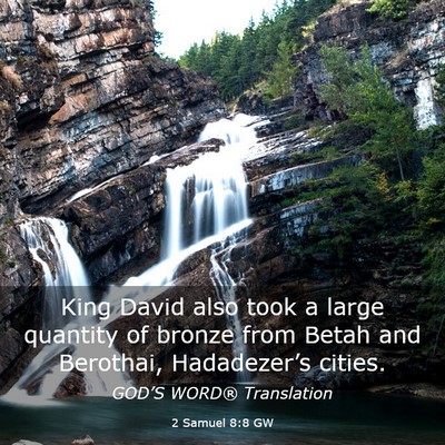 Picture 03 - 2 Samuel 8:8 GW - King David also took a large quantity of bronze - Bible Verse Picture